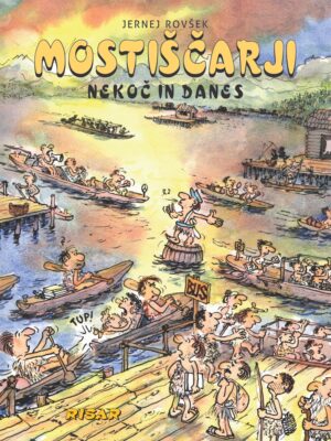 MOSTIŠČARJI, NEKOČ IN DANES